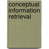 Conceptual Information Retrieval door Michael L. Mauldin