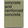Concrete and Reinforced Concrete by W. Noble Twelvetrees