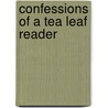 Confessions Of A Tea Leaf Reader door Tanya Lester
