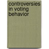 Controversies In Voting Behavior by Richard G. Niemi