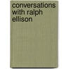 Conversations With Ralph Ellison door Ralph Waldo Ellison