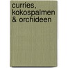Curries, Kokospalmen & Orchideen door Rebekka Weber