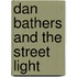 Dan Bathers and the Street Light