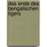 Das Ende des Bengalischen Tigers door Yoko Ogawa