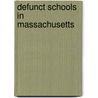 Defunct Schools in Massachusetts by Not Available