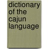 Dictionary of the Cajun Language by Jules O. Daigle