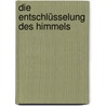 Die Entschlüsselung des Himmels door Jo Marchant