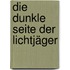 Die dunkle Seite der Lichtjäger