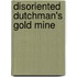 Disoriented Dutchman's Gold Mine