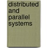 Distributed and Parallel Systems door P.E. Kotsis
