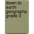 Down to Earth Geography, Grade 3