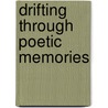 Drifting Through Poetic Memories door Sarah Hall