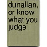 Dunallan, Or Know What You Judge by Grace Kennedy