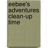 Eebee's Adventures Clean-Up Time door Susan Knopf