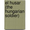 El Husar (the Hungarian Soldier) door Arturo Pérez-Reverte