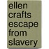 Ellen Crafts Escape from Slavery