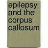 Epilepsy And The Corpus Callosum door Alexander G. Reeves