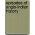 Episodes Of Anglo-Indian History