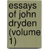 Essays of John Dryden (Volume 1)