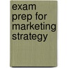Exam Prep For Marketing Strategy door Walker