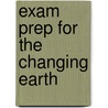 Exam Prep For The Changing Earth by Wicander