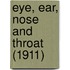 Eye, Ear, Nose and Throat (1911)