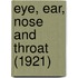 Eye, Ear, Nose and Throat (1921)