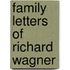 Family Letters Of Richard Wagner