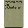 Feinschmecker und Bücherfresser door Christine Ott