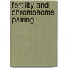 Fertility and Chromosome Pairing by John [Gillies