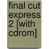 Final Cut Express 2 [with Cdrom] door Diana Weynand