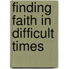 Finding Faith In Difficult Times door Iyanla Vanzant