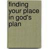 Finding Your Place in God's Plan by John Jackson