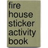 Fire House Sticker Activity Book by Cathy Beylon
