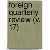 Foreign Quarterly Review (V. 17) door Unknown Author