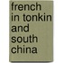 French in Tonkin and South China