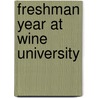 Freshman Year at Wine University door Chad L. Satcher