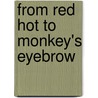 From Red Hot To Monkey's Eyebrow door Robert M. Rennick