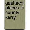 Gaeltacht Places in County Kerry by Not Available