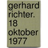 Gerhard Richter. 18 Oktober 1977 door Stefan Germer