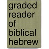 Graded Reader of Biblical Hebrew by Miles V. Van Pelt