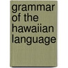 Grammar Of The Hawaiian Language by Lorrin Andrews