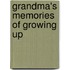 Grandma's Memories Of Growing Up