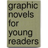 Graphic Novels For Young Readers by Nathan Herald