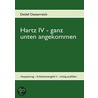 Hartz Iv - Ganz Unten Angekommen door Detlef Oesterreich