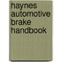 Haynes Automotive Brake Handbook