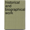 Historical And Biographical Work door J. Milton Furey