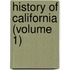 History of California (Volume 1)