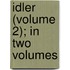 Idler (Volume 2); In Two Volumes