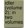 Idler (Volume 2); In Two Volumes door Samuel Johnson